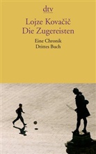 Lojze Kovacic - Die Zugereisten. Buch.3