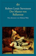 Robert L Stevenson, Robert L. Stevenson, Robert Louis Stevenson, Melani Walz, Melanie Walz - Der Master von Ballantrae