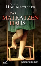Paulus Hochgatterer - Das Matratzenhaus