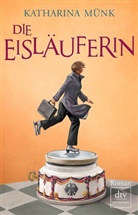 Katharina Münk - Die Eisläuferin