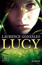 Laurence Gonzales - Lucy