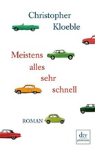 Christopher Kloeble - Meistens alles sehr schnell
