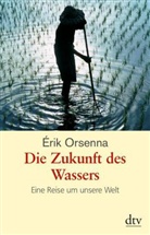 Érik Orsenna - Die Zukunft des Wassers