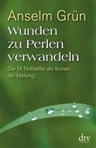 Gr&uuml;n Anselm - Wunden zu Perlen verwandeln