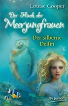 Louise Cooper - Der Fluch der Meerjungfrauen - Der silberne Delfin