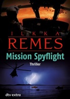 Ilkka Remes - Mission Spyflight