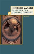 Giorgio Vasari, Alessandr Nova, Alessandro Nova, Witte, Witte, Birgit Witte - Das Leben des Lorenzo Ghiberti