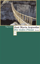 Jose M Arguedas, Jose M. Arguedas, José Maria Arguedas, José María Arguedas - Die tiefen Flüsse