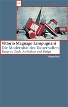 Vittorio M Lampugnani, Vittorio Magnago Lampugnani, Vittorio Magnago Lampugnani - Die Modernität des Dauerhaften