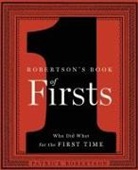 Patrick Robertson - The Robertson's Book of Firsts