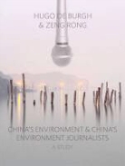 Hugo De Burgh, Hugo De Burgh, Hugo (EDT)/ Rong De Burgh, Zeng Rong, Hugo De Burgh, Hugo De Burgh... - China's Environment and China's Environment Journalists