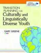 Gary Green, Gary Greene, Paul Wehman - Transition Planning for Culturally and Linguistically Diverse Youth
