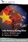 Alex E. Fernandez Jilberto, Alex E. Fernandez Hogenboom Jilberto, Alex E. Fern Ndez Jilberto, Alex E. Fernández Jilberto, Barbara Hogenboom, Hogenboom Barbara... - Latin America Facing China