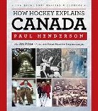 Paul Henderson, Paul/ Prime Henderson, Jim Prime - How Hockey Explains Canada