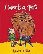 Lauren Child, Lauren Child - I Want a Pet!