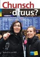 Raphael Berthele, Sabrina Gerhartl, Anisa Halilbasic, Irmtraud Kaiser, Martin Müller, Elisabeth Peyer... - Chunsch druus? m. 4 Audio-CDs u. 1 DVD-ROM