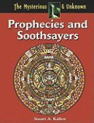 Stuart A. Kallen - Prophecies and Soothsayers