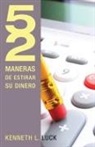 Grupo Nelson, Kenneth Luck, Kenneth L Luck, Kenneth L. Luck - 52 Maneras De Estirar Su Dinero
