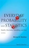 Michael Mark Woolfson, Michael M. Woolfson, Michael Mark Woolfson, Michael Mark (Univ Of York Woolfson, Michael Mark (University of York Woolfson, Woolfson Michael Mark - Everyday Probability and Statistics: Health, Elections, Gambling and