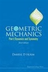 Darryl D Holm, Darryl D (Imperial College London Holm, Darryl D. Holm, Holm Darryl D - Geometric Mechanics - Part I: Dynamics and Symmetry (2nd Edition)