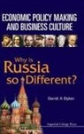 David A Dyker, David A Dyker, David a (Univ of Sussex Dyker, David A. Dyker, DYKER DAVID A - Economic Policy Making and Business Culture: Why Is Russia So