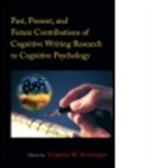Virginia Berninger, Virginia (EDT) Berninger, Virginia Wise Berninger, Virginia Wise (University of Washington Berninger, Virginia Berninger, Virginia Wise Berninger... - Past, Present, and Future Contributions of Cognitive Writing