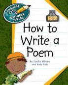 Cecilia Minden, Kate Roth - How to Write a Poem