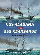 Mark Lardas,  Lardas Mark, Peter Bull, Peter Dennis - CSS Alabama vs USS Kearsarge - Cherbourg 1864