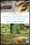 Robert A. (EDT) Francis, Robert a. Francis, Robert A. Francis, Robert A. (King's College London Francis, Francis Robert A. - A Handbook of Global Freshwater Invasive Species