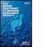 Arjen Hoekstra, Arjen Hoekstra, Arjen Y. Hoekstra - Water Footprint of Modern Consumer Society