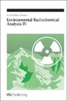 Royal Society of Chemistry, Peter Warwick, Peter (Prof.) Warwick, Peter (University of Loughborough Warwick, Peter Warwick, Peter (Prof.) Warwick... - Environmental Radiochemical Analysis IV