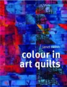 Janet Twinn - Colour in Art Quilts