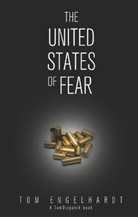 Tom Engelhardt, Engelhardt Tom, Tom Engelhardt - The United States of Fear