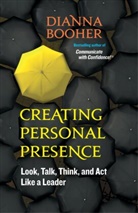 Dianna Booher - Creating Personal Presence