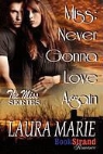 Laura Marie - Miss: Never Gonna Love Again [The Miss Series] (Bookstrand Publishing Romance)