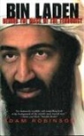 Adam Robinson, Nick Robinson - Bin Laden: The Inside Story of the Rise and Fall of the Most Notorious Terrorist in History