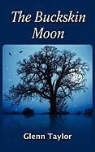 Glenn Taylor - The Buckskin Moon