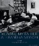 Alexandra Styron, Alexandra Styron - Reading My Father (Audio book)