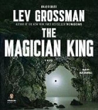 Lev Grossman, Lev/ Bramhall Grossman, Mark Bramhall - The Magician King