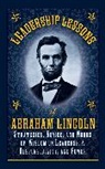 Lincoln, Abraham Lincoln - Leadership Lessons of Abraham Lincoln