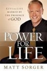 Matt Sorger - Power for Life: Keys to a Life Marked by the Presence of God