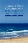 Elvira Garcia - Nunca Es Tarde Para Despertar It Is Never Too Late to Wake Up