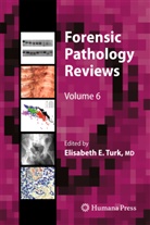 Elisabet E Turk, Elisabeth E Turk, Elisabeth E. Turk - Forensic Pathology Reviews