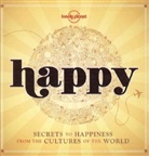 Lonely Planet, Lonely Planet, Piers Pickard - Happy : secrets to happiness from the cultures of the world
