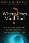 Marc Seifer, Marc J. Seifer - Where Does Mind End?