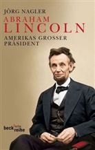 Jörg Nagler - Abraham Lincoln