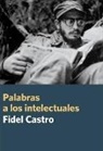 Fidel Castro - Palabras a Los Intelectuales