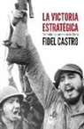 Fidel Castro - La Victoria Estrategica