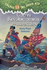 Mary Pope Osborne, Salvatore Murdocca - Guerra Revolucionaria En Miercoles