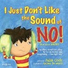 Julia Cook, Julia (Julia Cook) Cook, Kelsey De Weerd, Kelsey (Kelsey De Weerd) De Weerd - I Just Don't Like the Sound of No!: My Story about Accepting No for an Answer and Disagreeing the Right Way! Volume 2